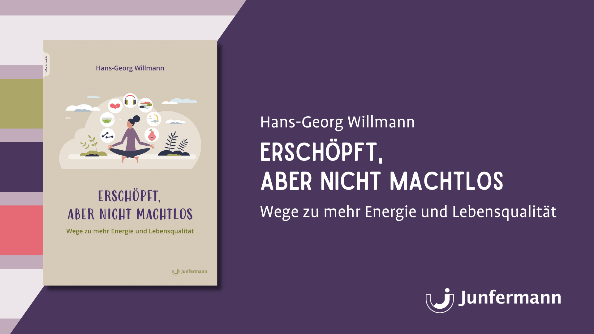 Ein Buchcover und eine Werbegrafik für Erschöpft, aber nicht machtlos von Hans-Georg Willmann. Mit Coaching-Tipps für Energie und Lebensqualität. In der Ecke erscheint das Junfermann-Logo.